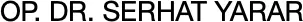 Logo von Op. Dr. Serhat Yarar Muayenehanesi
