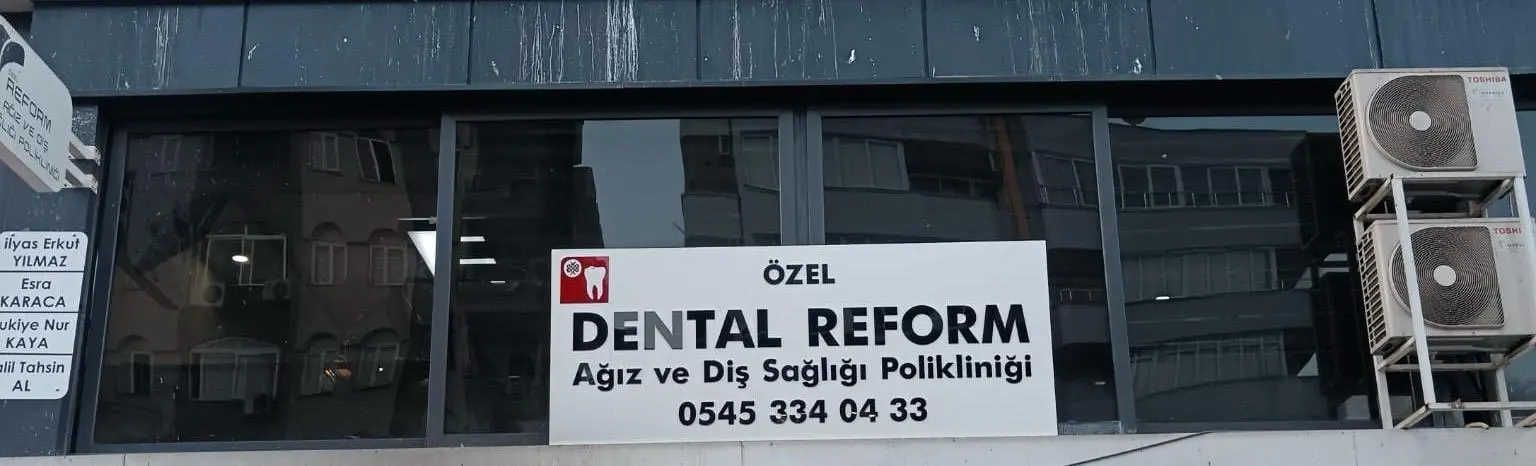REFORM DENTAL DİŞ POLİKLİNİĞİ